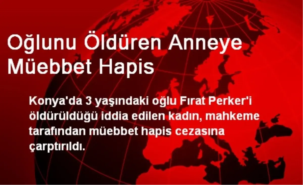 Oğlunu Öldüren Anneye Müebbet Hapis