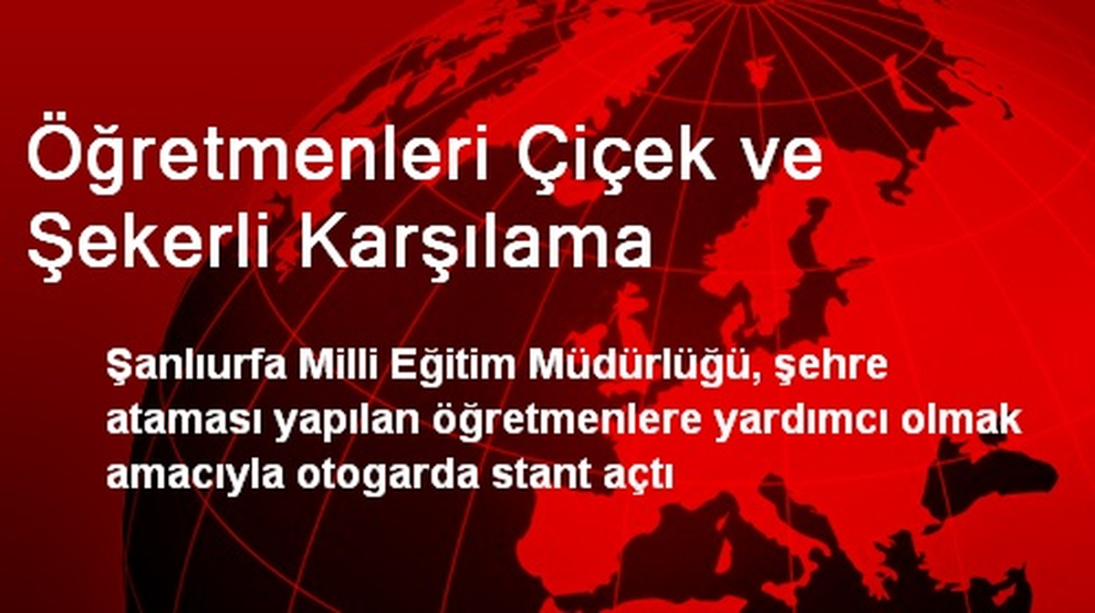 Öğretmenleri Çiçek ve Şekerli Karşılama