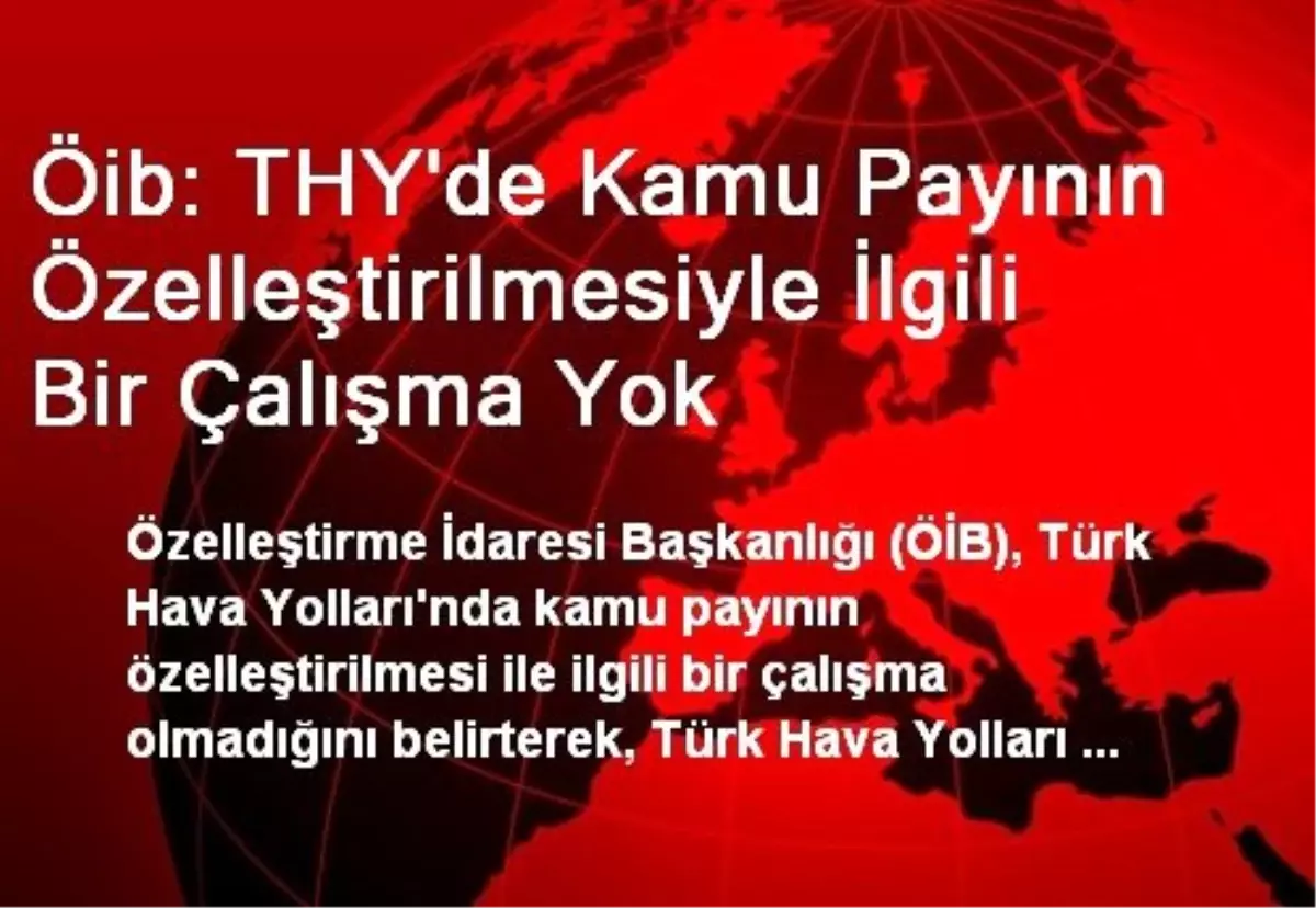 Öib: THY\'de Kamu Payının Özelleştirilmesiyle İlgili Bir Çalışma Yok