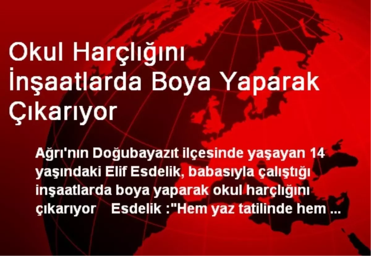 Okul Harçlığını İnşaatlarda Boya Yaparak Çıkarıyor