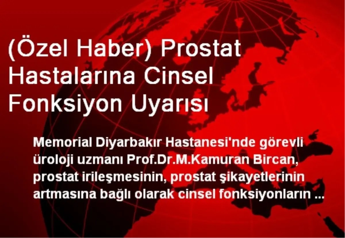 (Özel Haber) Prostat Hastalarına Cinsel Fonksiyon Uyarısı