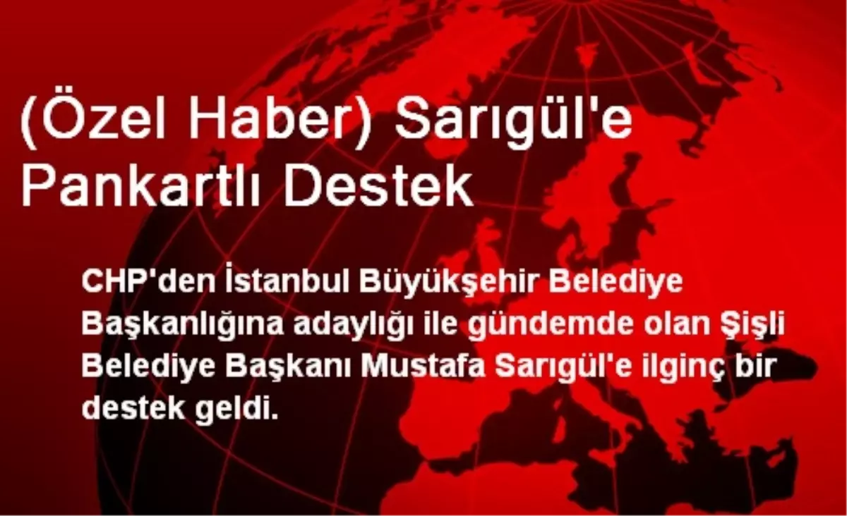 (Özel Haber) Sarıgül\'e Pankartlı Destek