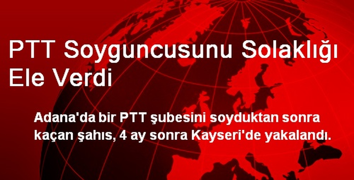 PTT Soyguncusunu Solaklığı Ele Verdi