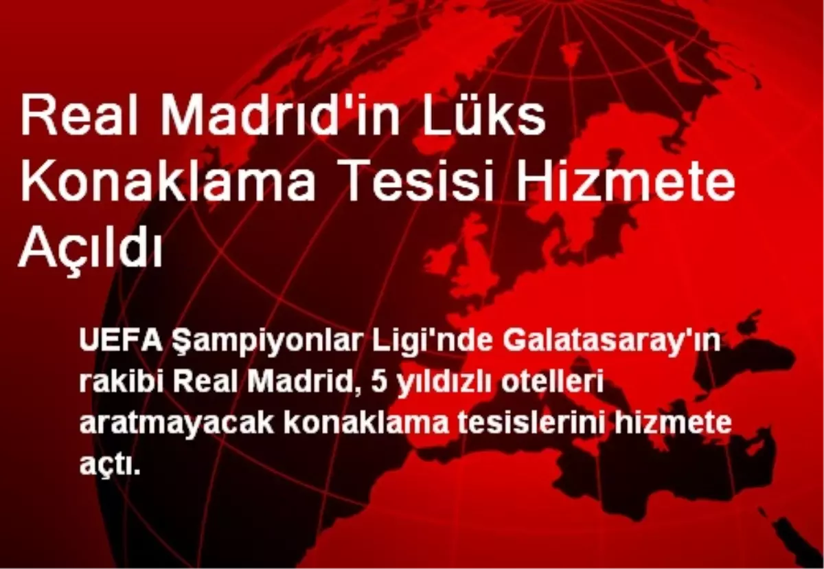 Real Madrıd\'in Lüks Konaklama Tesisi Hizmete Açıldı