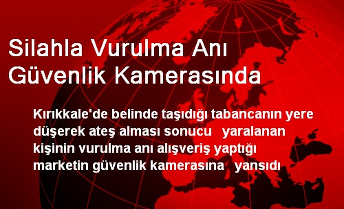 Silahla Vurulma Anı Güvenlik Kamerasında