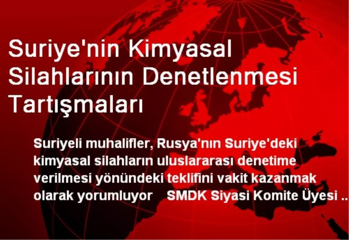 Suriye\'nin Kimyasal Silahlarının Denetlenmesi Tartışmaları