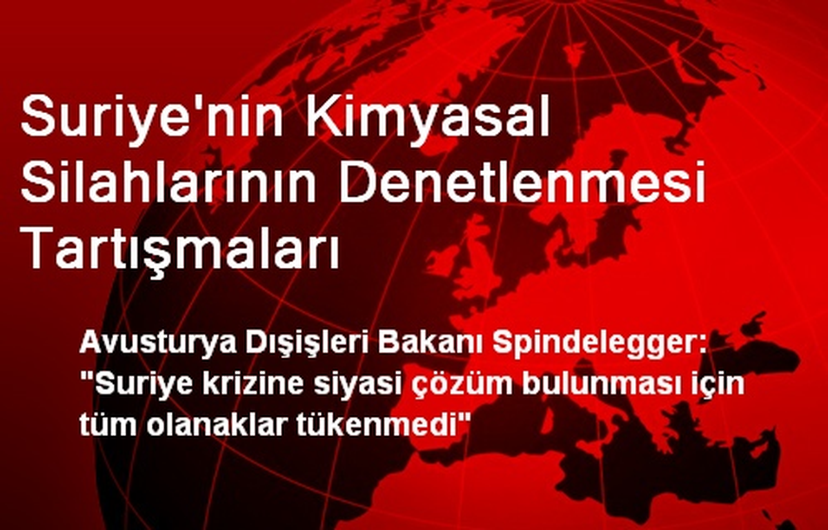 Suriye\'nin Kimyasal Silahlarının Denetlenmesi Tartışmaları