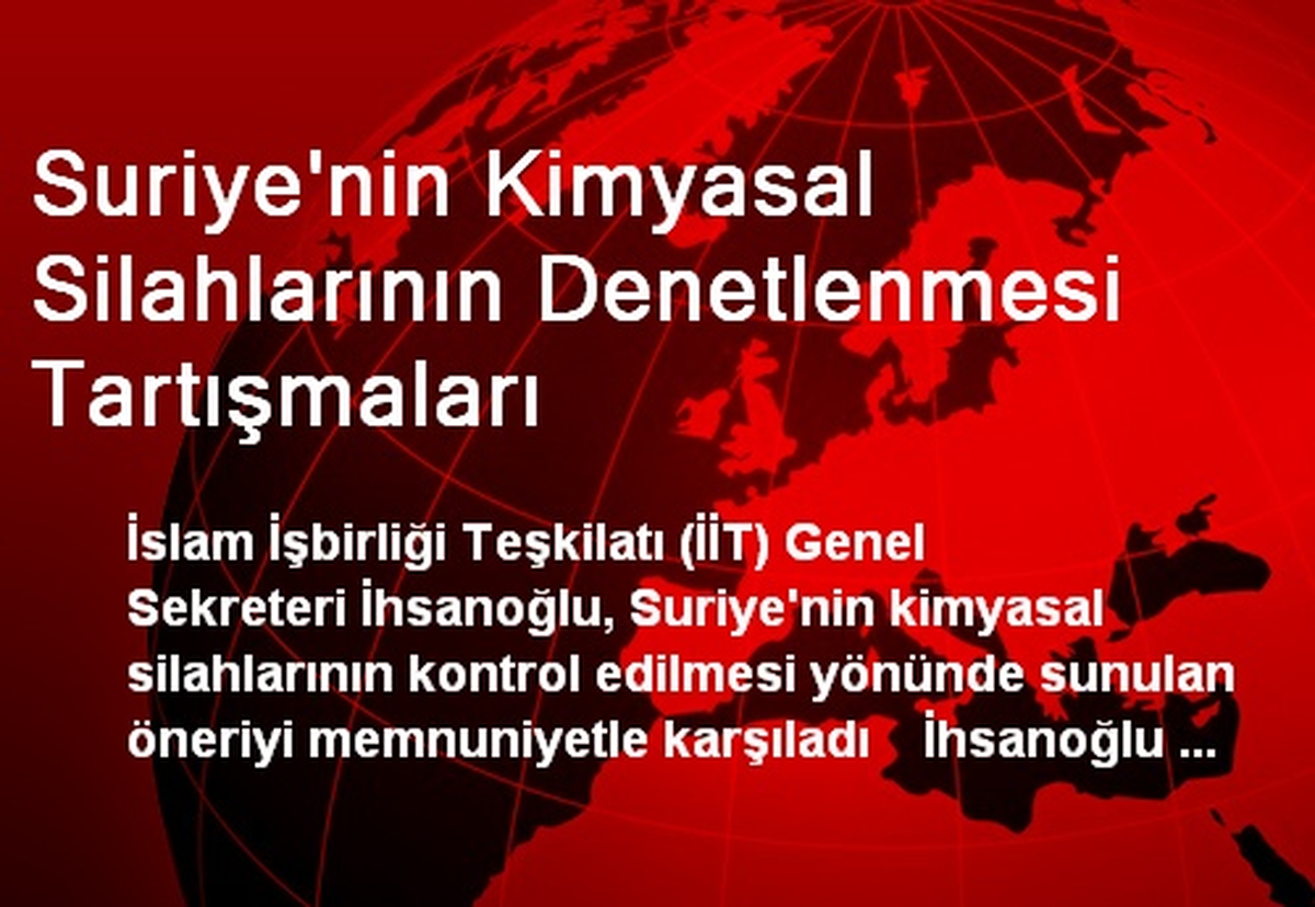 Suriye\'nin Kimyasal Silahlarının Denetlenmesi Tartışmaları