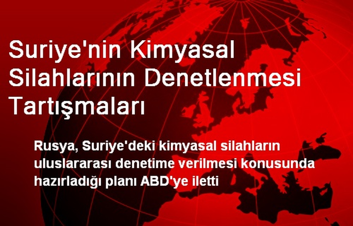 Suriye\'nin Kimyasal Silahlarının Denetlenmesi Tartışmaları