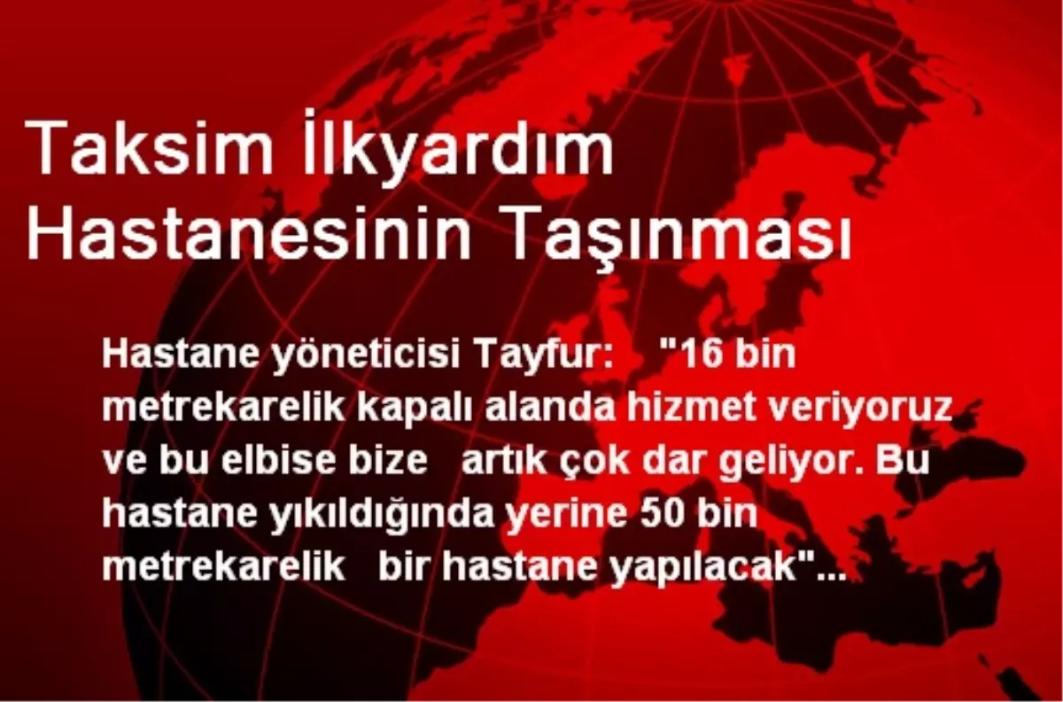 Taksim İlkyardım Hastanesinin Taşınması