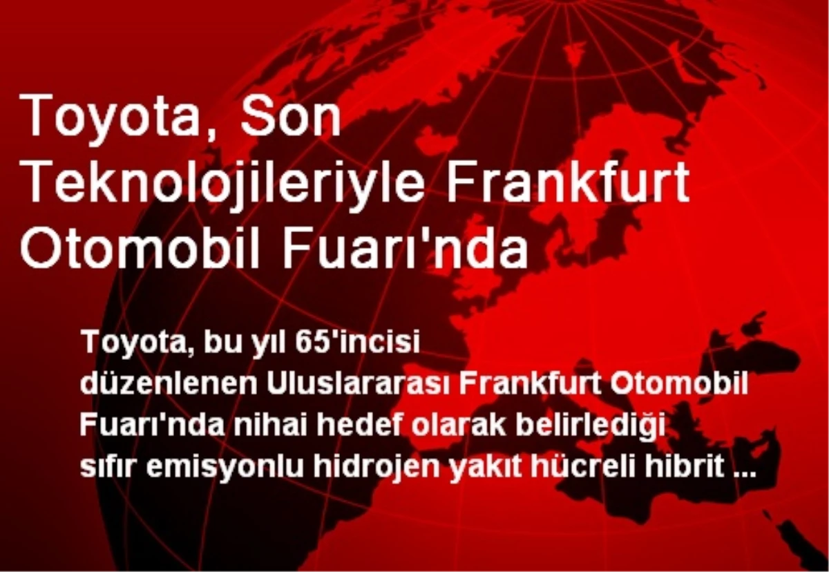Toyota, Son Teknolojileriyle Frankfurt Otomobil Fuarı\'nda