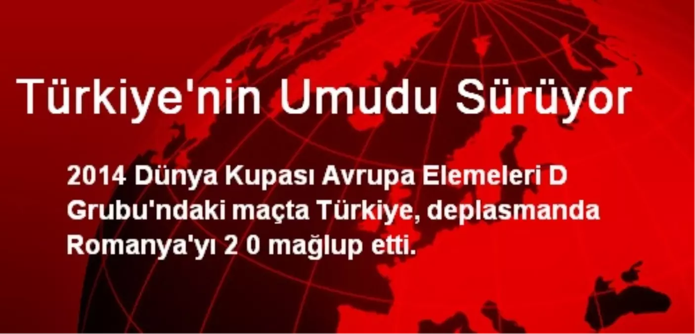 Türkiye\'nin Umudu Sürüyor