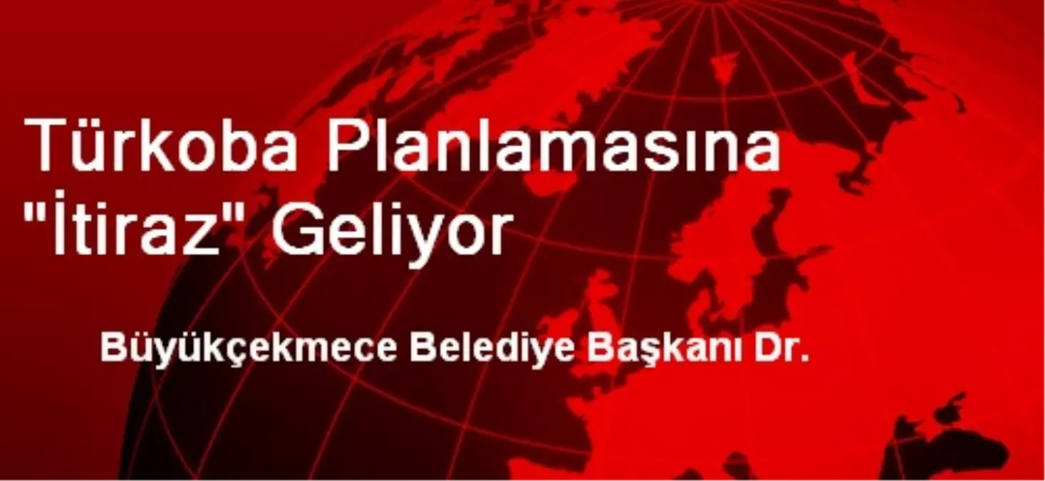 Türkoba Planlamasına "İtiraz" Geliyor