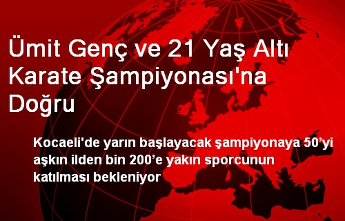 Ümit Genç ve 21 Yaş Altı Karate Şampiyonası\'na Doğru
