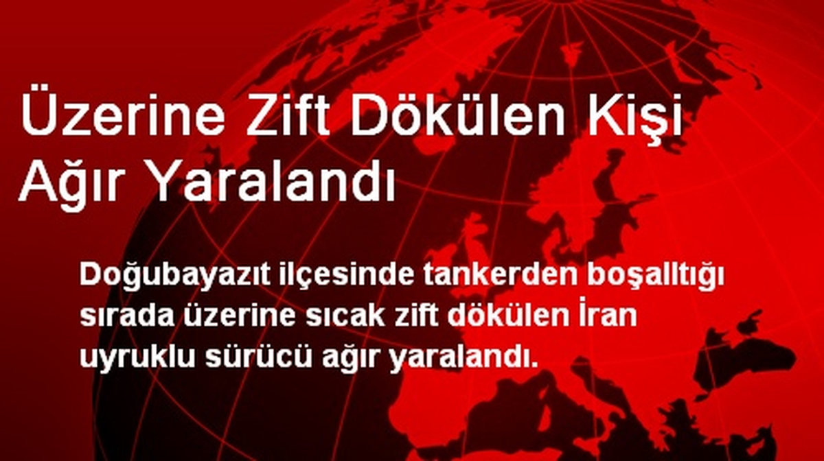 Üzerine Zift Dökülen Kişi Ağır Yaralandı