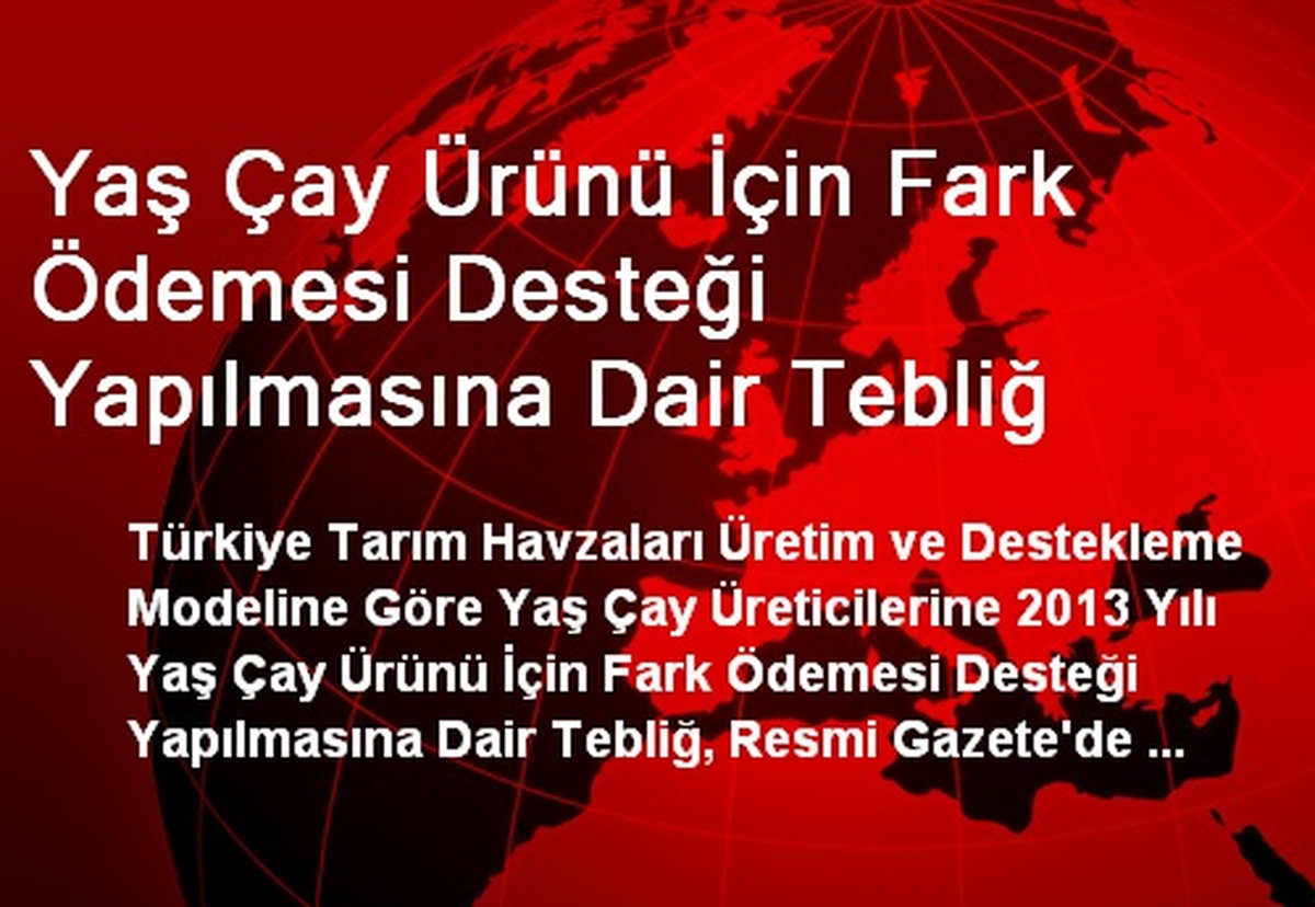 Yaş Çay Ürünü İçin Fark Ödemesi Desteği Yapılmasına Dair Tebliğ