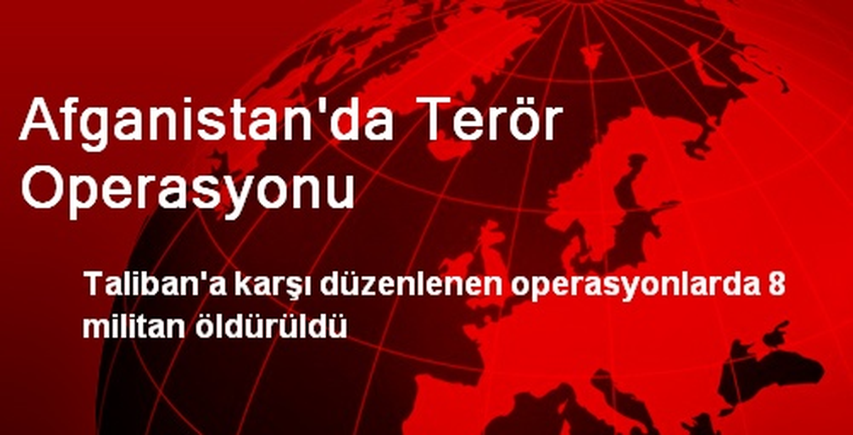 Afganistan\'da Terör Operasyonu