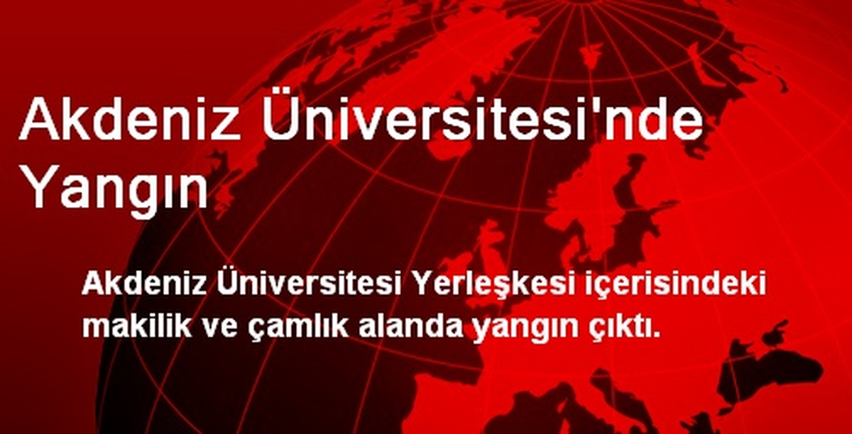 Akdeniz Üniversitesi\'nde Yangın
