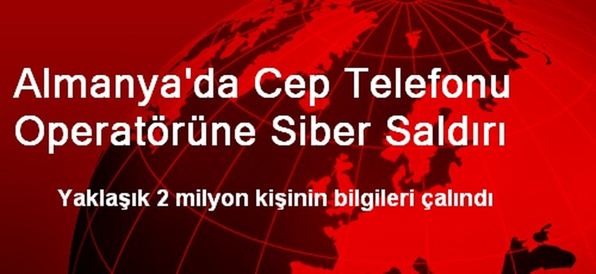 Almanya\'da Cep Telefonu Operatörüne Siber Saldırı
