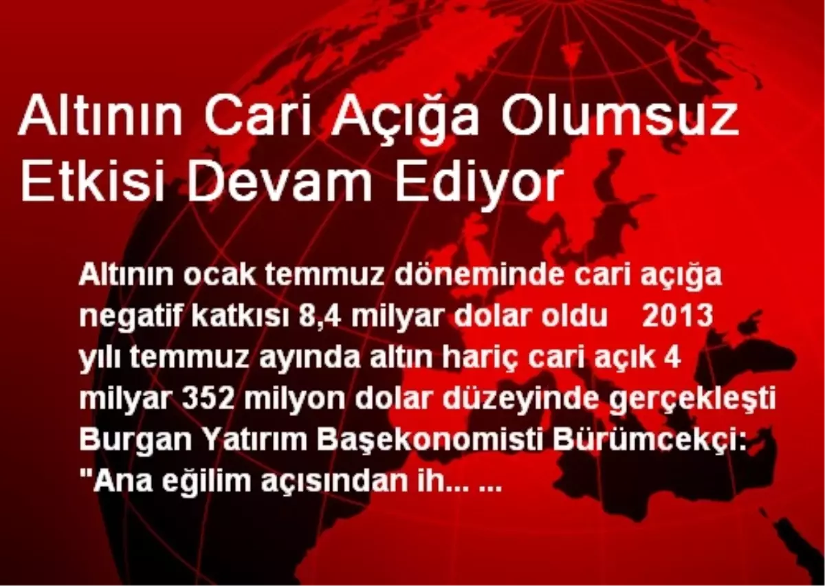 Altının Cari Açığa Olumsuz Etkisi Devam Ediyor