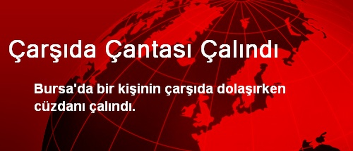 Çarşıda Çantası Çalındı
