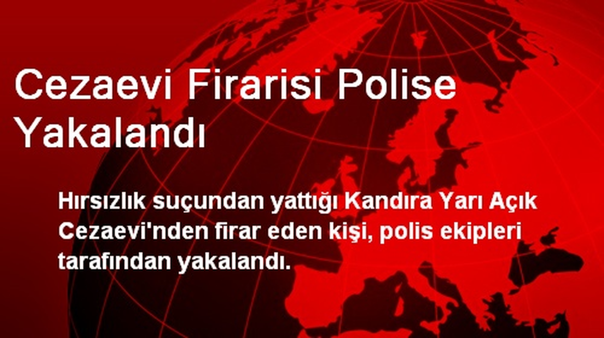 Cezaevi Firarisi Polise Yakalandı