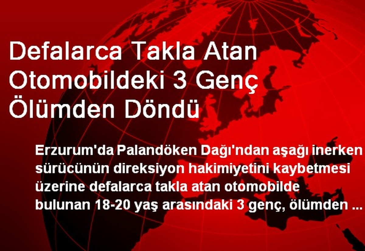 Defalarca Takla Atan Otomobildeki 3 Genç Ölümden Döndü