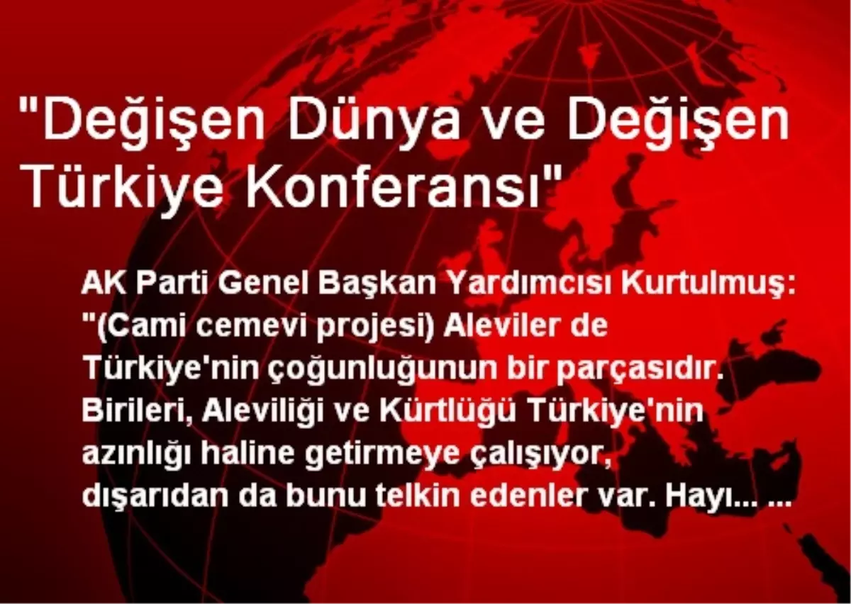 "Değişen Dünya ve Değişen Türkiye Konferansı"