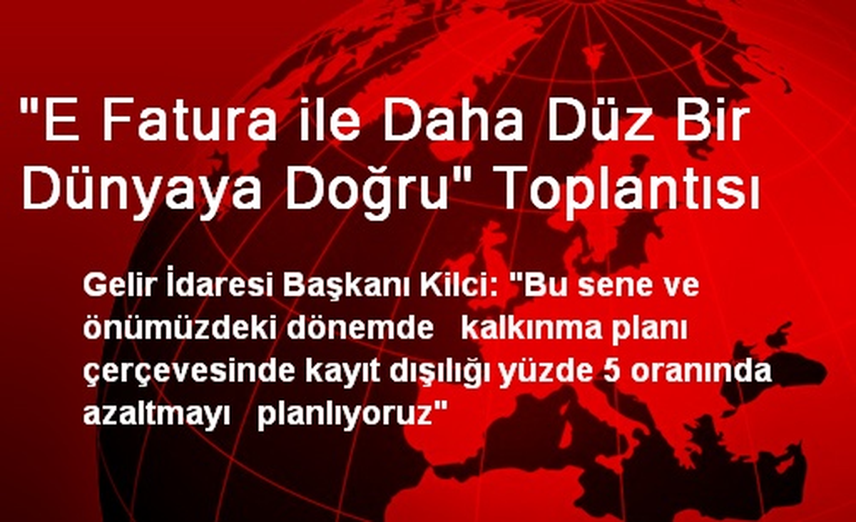"E Fatura ile Daha Düz Bir Dünyaya Doğru" Toplantısı