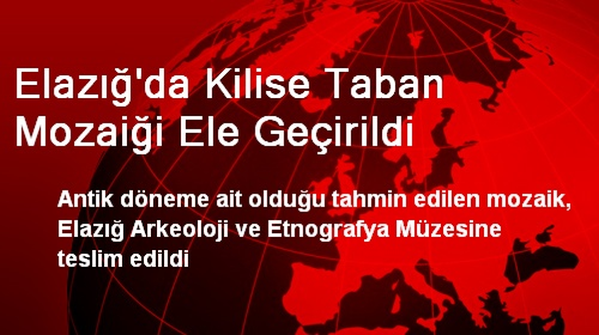 Elazığ\'da Kilise Taban Mozaiği Ele Geçirildi