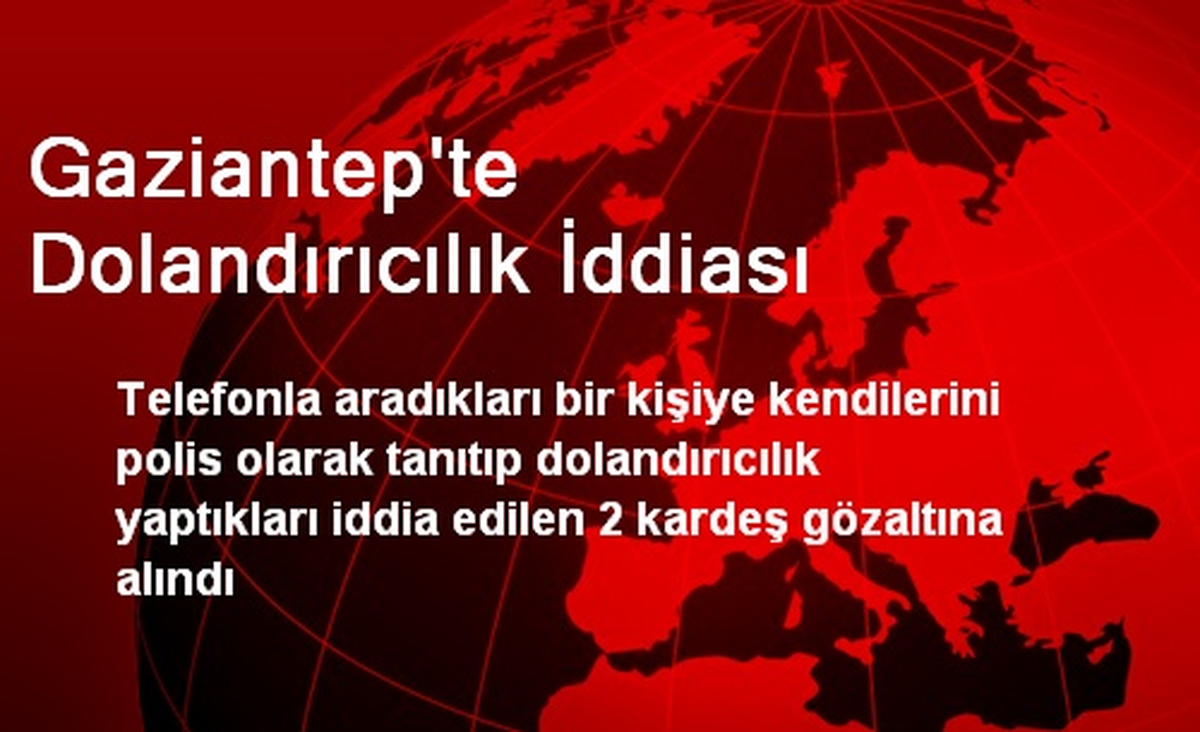 Gaziantep\'te Dolandırıcılık İddiası