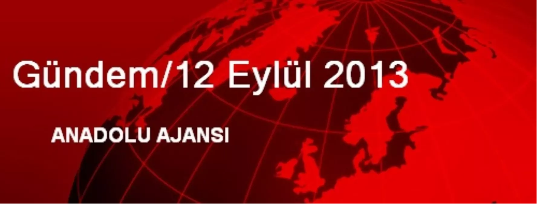 Gündem/12 Eylül 2013