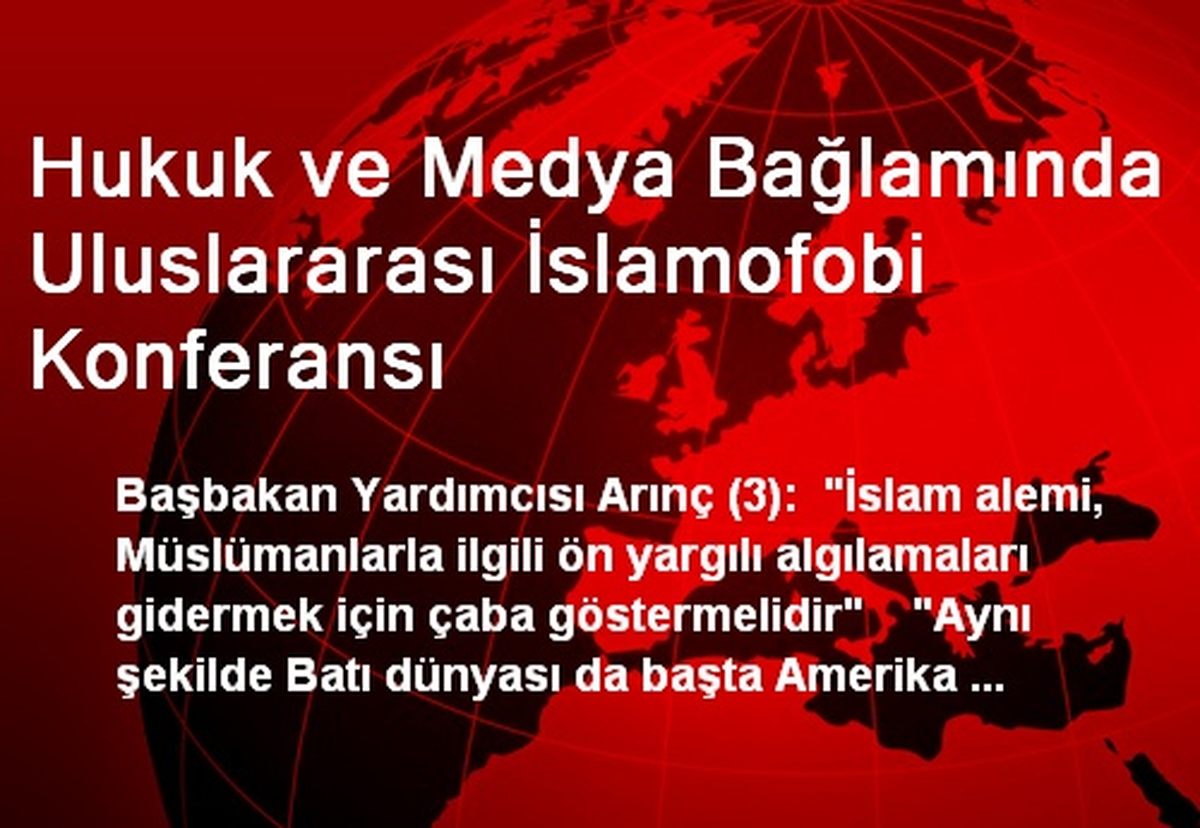 Hukuk ve Medya Bağlamında Uluslararası İslamofobi Konferansı