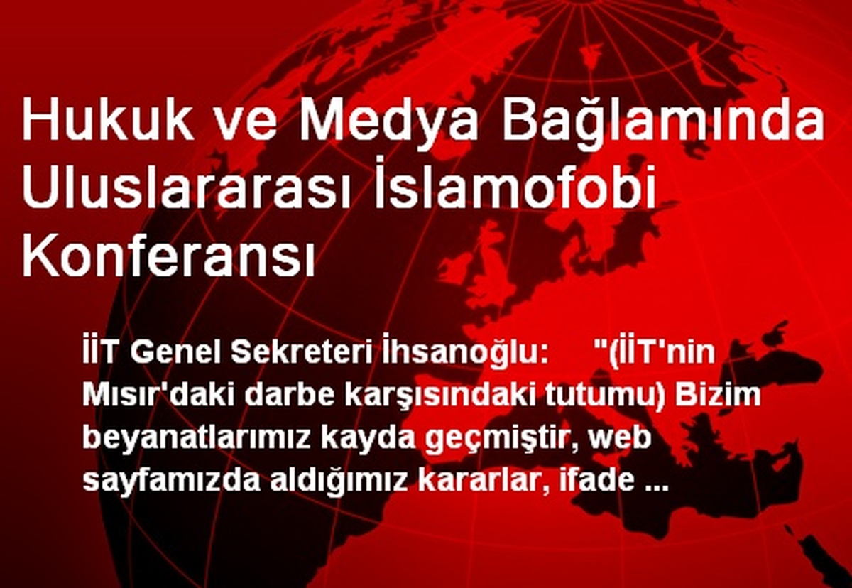 Hukuk ve Medya Bağlamında Uluslararası İslamofobi Konferansı
