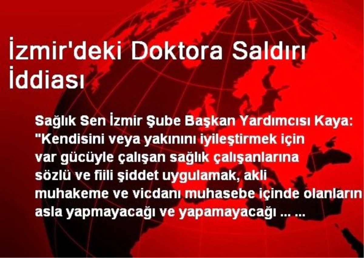 İzmir\'deki Doktora Saldırı İddiası