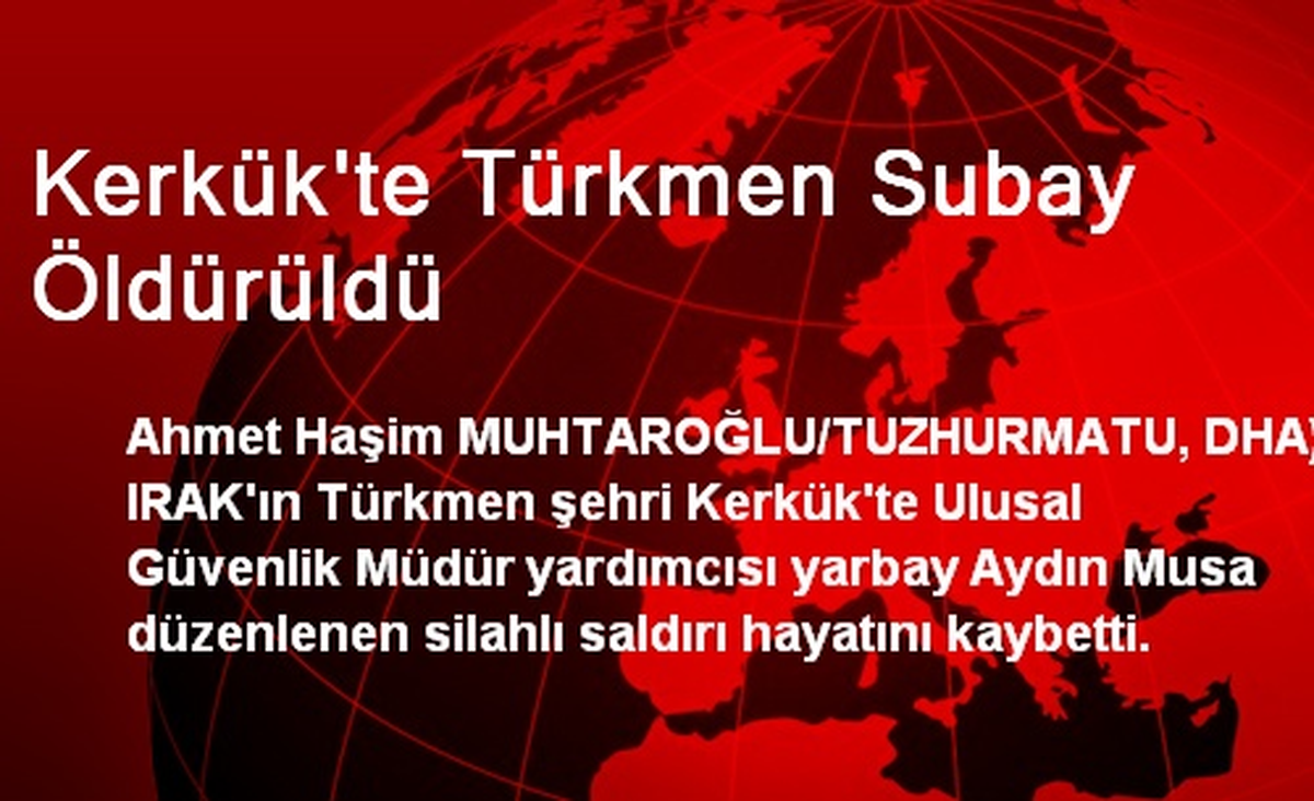 Kerkük\'te Türkmen Subay Öldürüldü