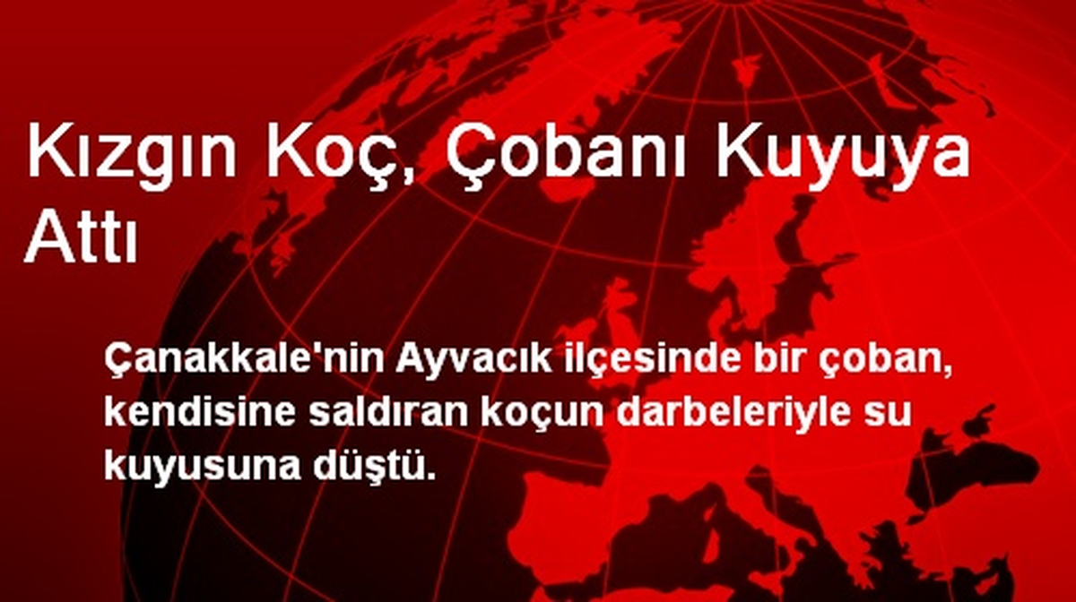 Kızgın Koç, Çobanı Kuyuya Attı