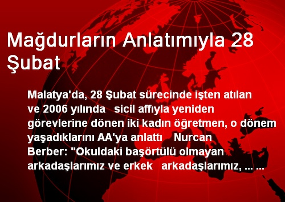 Mağdurların Anlatımıyla 28 Şubat