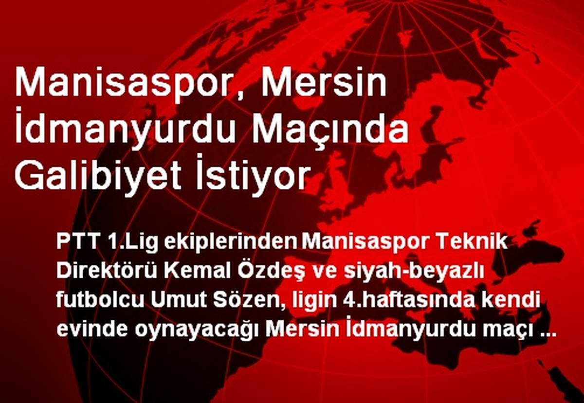 Manisaspor, Mersin İdmanyurdu Maçında Galibiyet İstiyor