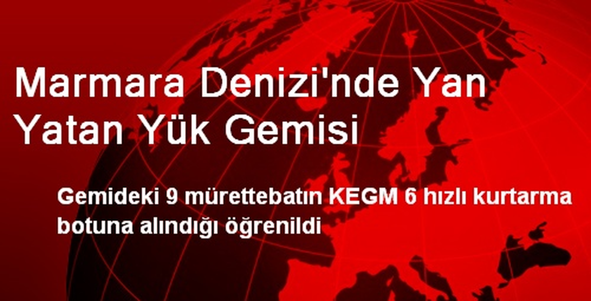 Marmara Denizi\'nde Yan Yatan Yük Gemisi