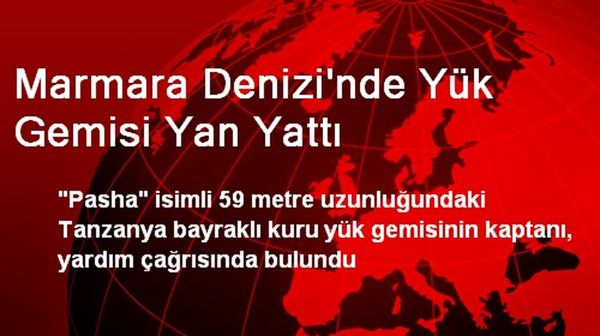 Marmara Denizi\'nde Yük Gemisi Yan Yattı