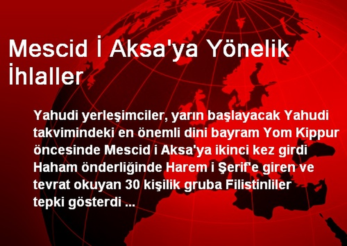 Mescid İ Aksa\'ya Yönelik İhlaller