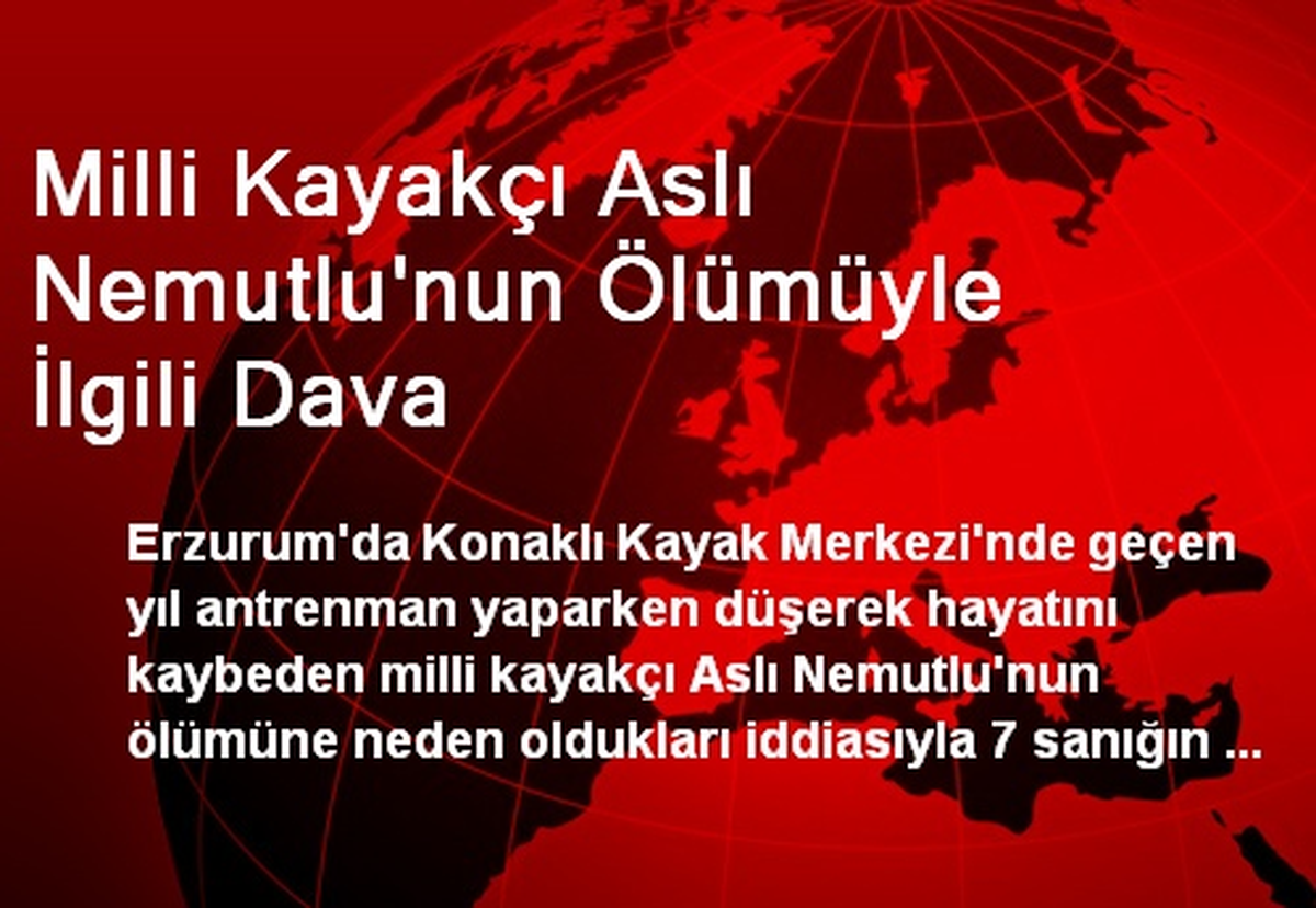 Milli Kayakçı Aslı Nemutlu\'nun Ölümüyle İlgili Dava