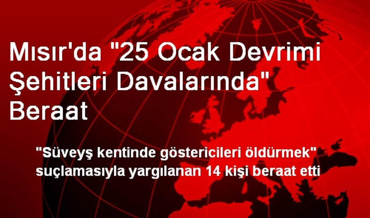 Mısır\'da "25 Ocak Devrimi Şehitleri Davalarında" Beraat
