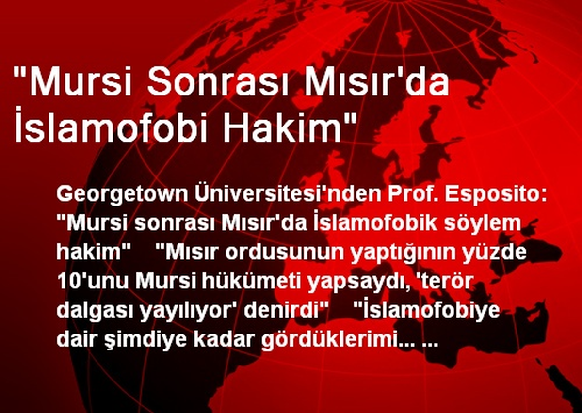 "Mursi Sonrası Mısır\'da İslamofobi Hakim"