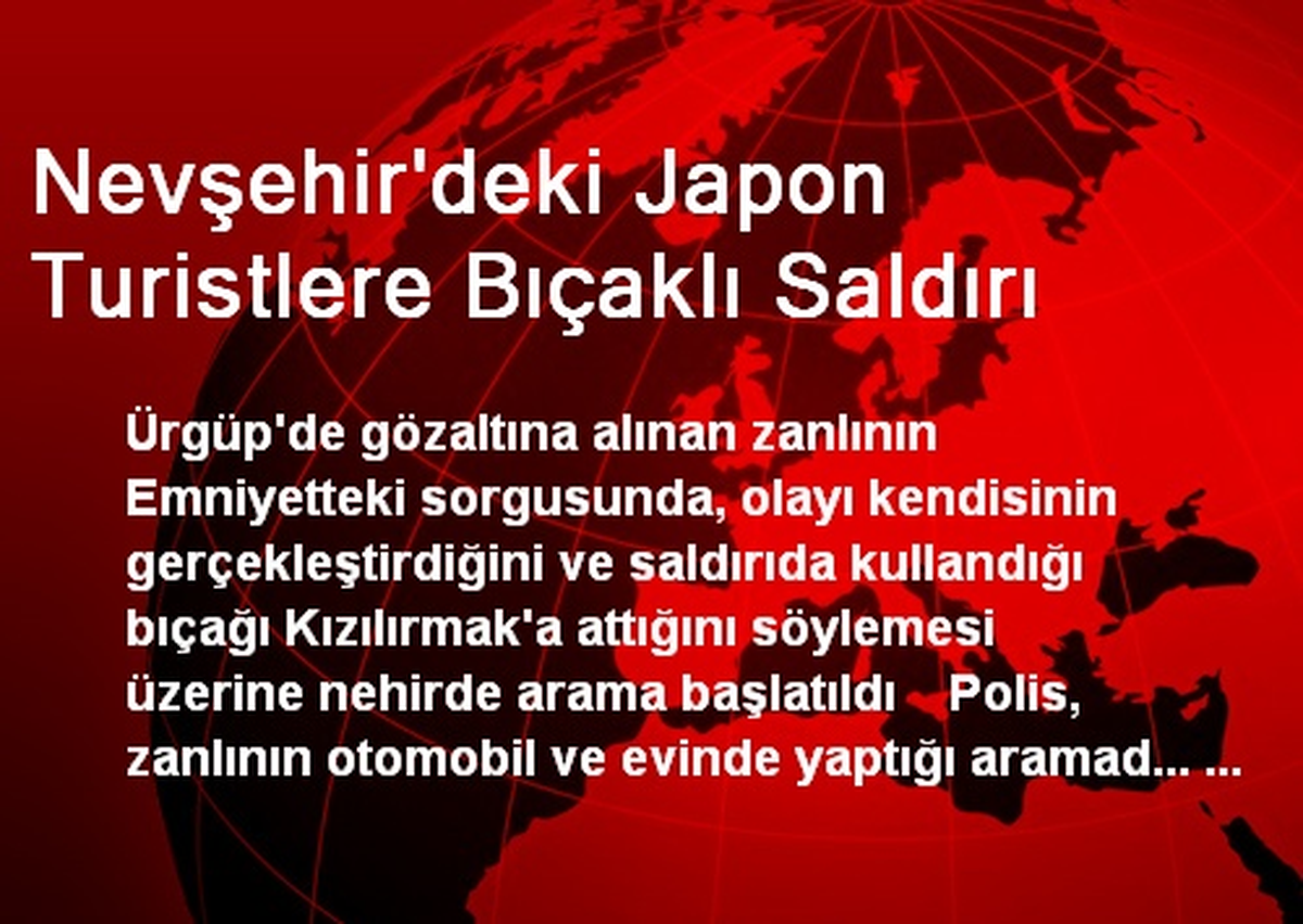 Nevşehir\'deki Japon Turistlere Bıçaklı Saldırı