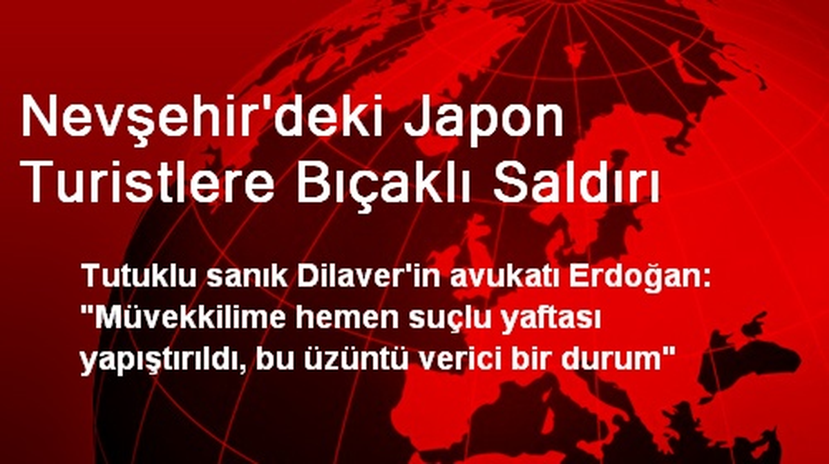 Nevşehir\'deki Japon Turistlere Bıçaklı Saldırı