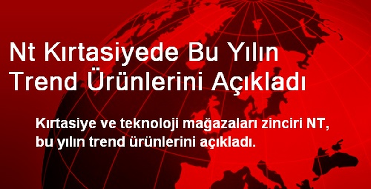 NT Kırtasiyede Bu Yılın Trend Ürünlerini Açıkladı