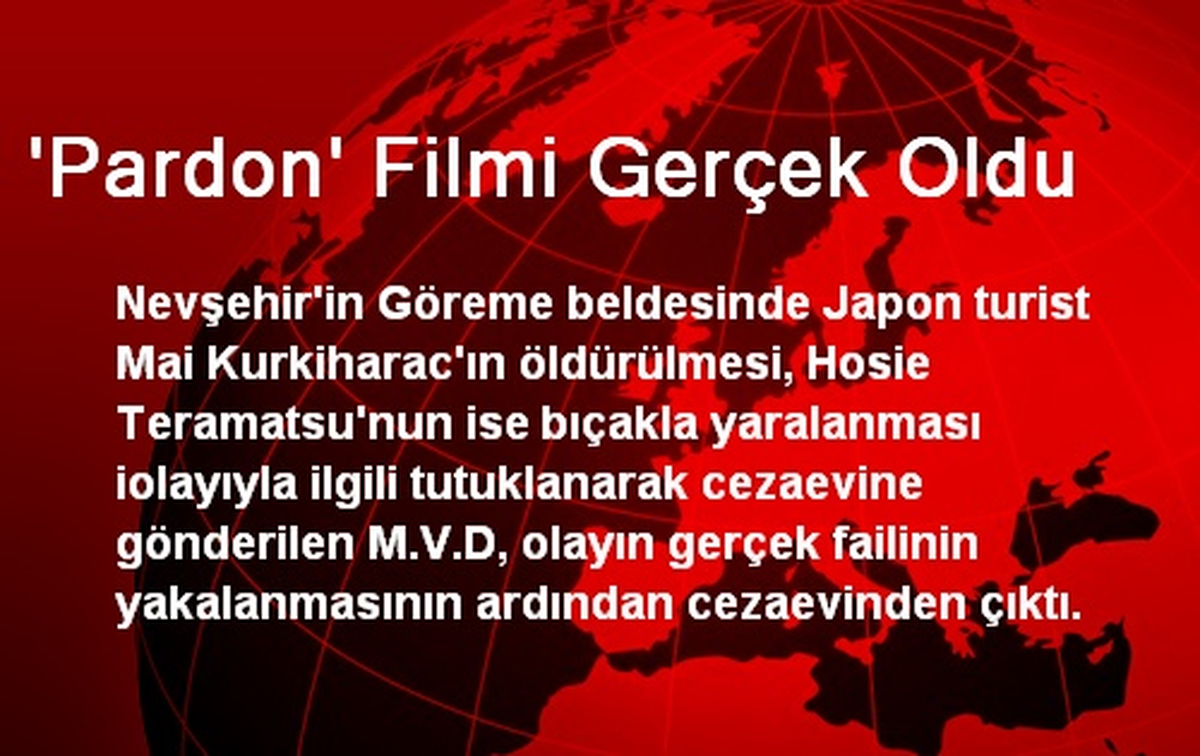 \'Pardon\' Filmi Gerçek Oldu