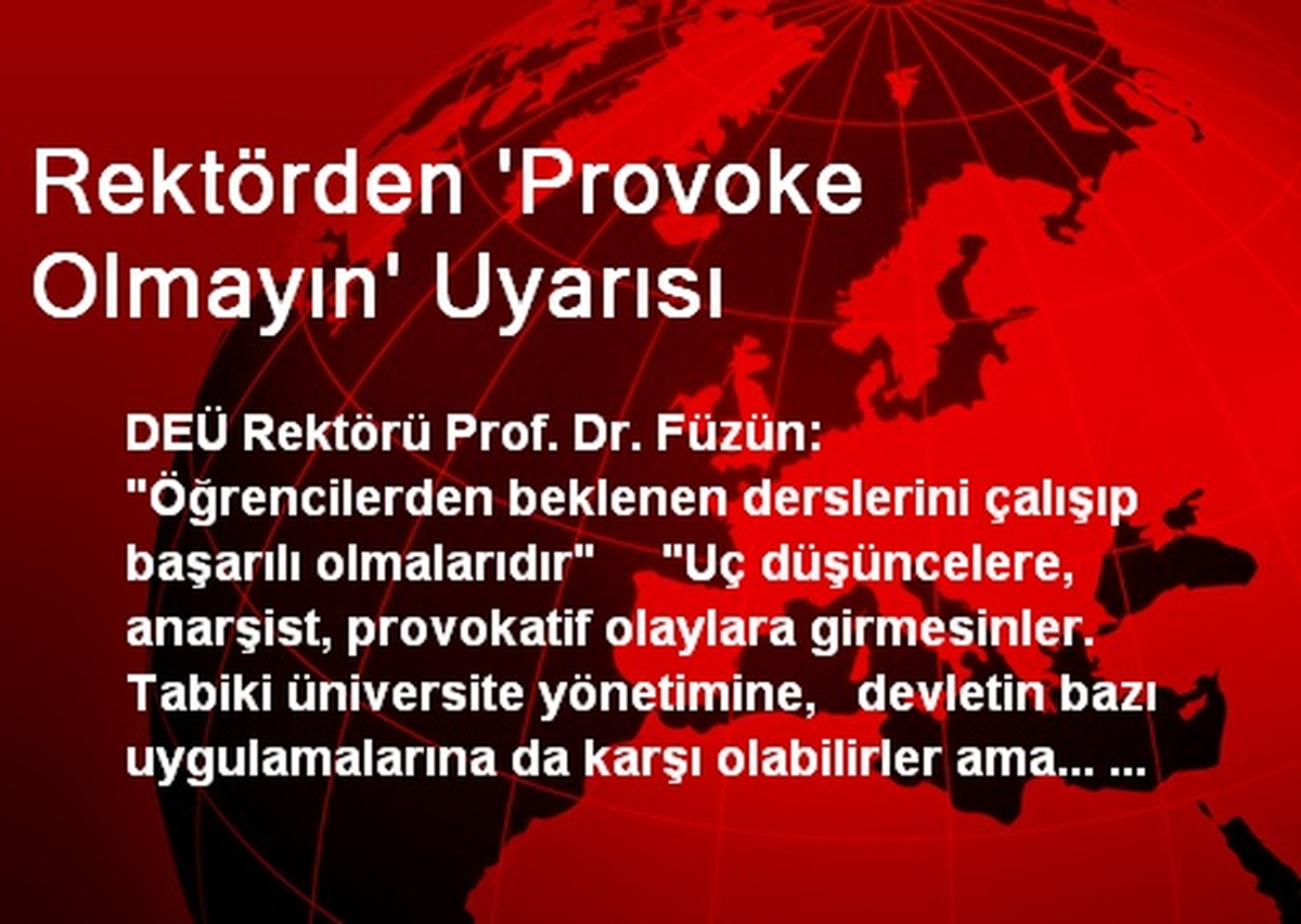 Rektörden \'Provoke Olmayın\' Uyarısı